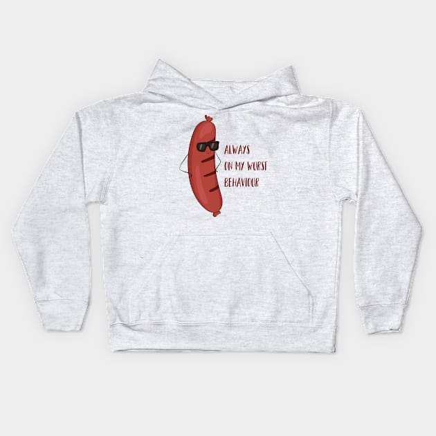 Always On My Wurst Behavior - Funny Worst Sausage Design Kids Hoodie by Dreamy Panda Designs